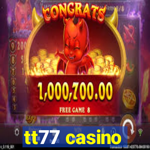 tt77 casino